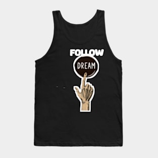 Follow your dreams Tank Top